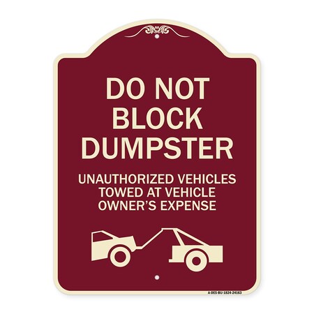 Do Not Block Dumpster Unauthorized Vehicles Towed At Owner Expense Aluminum Sign